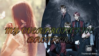 My Overprotective Brothers BTS ff Episode 6 [upl. by Imis]