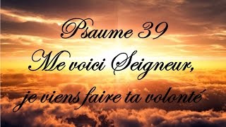 Psaume 39  Me voici Seigneur [upl. by Smitty619]