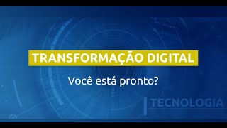 Você está preparado para a Transformação Digital [upl. by Ensoll]