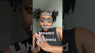 Mind Your Nappy Headed Business  locs locjourney dreadlocks shorts dreads [upl. by Laenej]