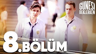 Güneşi Beklerken 8 Bölüm [upl. by Amo]