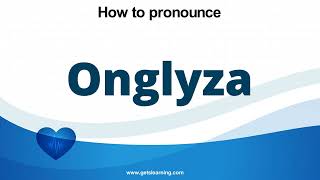 How to pronounce Onglyza in English correctly [upl. by Daisie]