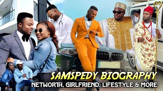 BIOGRAPHY Samspedy quotMama Ojoquot Biography Girlfriend and NetWorth Revealedquot [upl. by Dnarud]