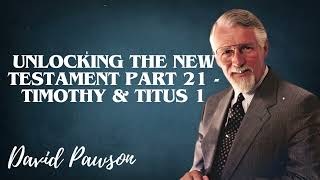 David Pawsons Sermon  Unlocking the New Testament Part 21  Timothy amp Titus 1 [upl. by Shanleigh]