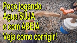 Poço jogando água suja e com areia veja como resolvemos [upl. by Rabbi992]