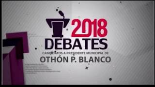 Debate para presidente Municipal de Othón P Blanco JUNIO182018 [upl. by Krusche674]