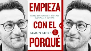 Empieza con el Porqué de Simon Sinek🔥Resumen del Libro [upl. by Phillipp]