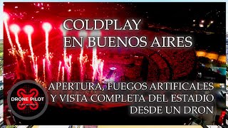 COLDPLAY en Buenos Aires  Show apertura desde Dron dronepilotcz [upl. by Nueoras397]