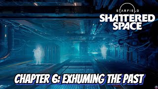 Starfield Shattered Space  Chapter 6 Exhuming The Past [upl. by Alym]