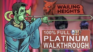 Wailing Heights 100 Full Platinum Walkthrough  Trophy amp Achievement Guide [upl. by Eldorado]