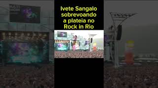 Ivete Sangalo sobrevoando a plateia no Rock In Rio IveteSangalo RockInRio [upl. by Aretha]