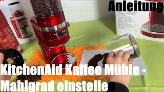 Kaffee Mühle Mahlgrad einstellen KitchenAid KAFFEEMÜHLE  ARTISAN 5KCG8433 Anleitung [upl. by Lavern]