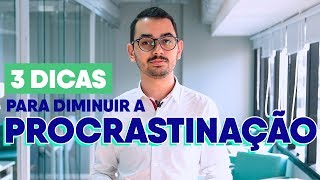 Procrastinação 3 dicas definitivas para acabar com ela  Na Prática [upl. by Enrev]