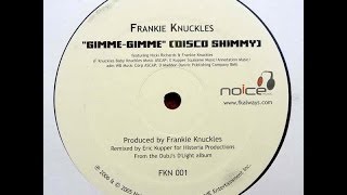 Frankie Knuckles  Gimme Gimme Disco Shimmy Eric Kupper Remix [upl. by Anyzratak]