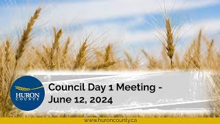 Huron County  Council Day 1 Meeting  June 12 2024 [upl. by Ydoj]