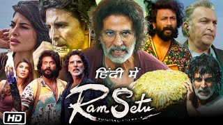 Ram Setu Full Movie in Hindi Akshay Kumar Explanation  Jacqueline F  Nushrratt B  Satya Dev [upl. by Bever771]