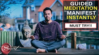 The Most Powerful Guided Meditation to Manifest What You Want in Life  Instant Results Must Try [upl. by Nosirrag]