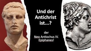 Und der Antichrist ist  der „Neo Antiochus IV Epiphanes“ [upl. by Coussoule]