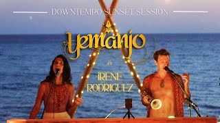 Downtempo Sunset Session ⭐️ Yemanjo live feat Irene Rodriguez ● Folktronica ● Organic House [upl. by Ori219]