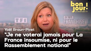 quotMoi je ne voterai jamais pour LFI ni pour le RNquot Yaël BraunPivet [upl. by Christmann]