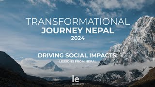 Transformational Journey to Nepal Driving Social Impacts I IE University [upl. by Lleret214]