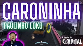 CARONA A PAULINHO LOKO TOQUE DE RECOLHER QUASE FUI PRESO UM CAOS NA CIDADE DO GTA RP [upl. by Boehike]