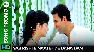 Sab Rishte Naate Video Song Promo  De Dana Dan  Akshay Kumar amp Katrina Kaif [upl. by Gausman]