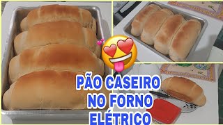 PÃO CASEIRO ASSADO NO FORNO ELÉTRICO 😍 [upl. by Wey]