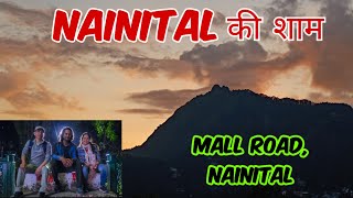 Nainital की शाम ।। Mall Road Nainital ।। 22 September 2024 [upl. by Sadirah942]