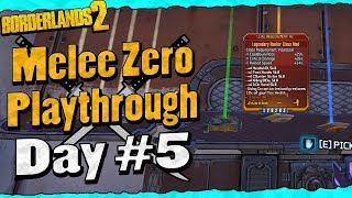 Borderlands 2  Melee Zero Playthrough Funny Moments And Drops  Day 5 [upl. by Weywadt715]