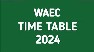 WAEC TIMETABLE for 2024 Is Now Out [upl. by Schroeder]