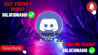 COMO CREAR MI PROPIO BOT DE MUSICA EN DISCORD 2022  SOLUCION LAVALINK Y EXIT STATUS 1 FUNCIONA [upl. by Niatsirt]