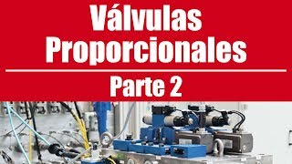 Valvulas Proporcionales de Presion  Parte 2 [upl. by Ilojne615]