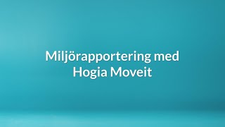 Hogia Moveit miljörapportering [upl. by Etteval]