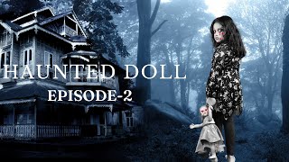 Haunted Doll Episode 2 [upl. by Birk567]