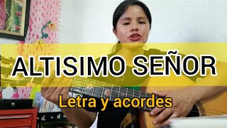 ALTÍSIMO SEÑOR Letra y acordes [upl. by Jeuz302]