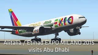 XPlane 11 – AlitaliaEtihad EXPO MILANO 2015 Boeing 777 visits Abu Dhabi cinematic [upl. by Atte721]