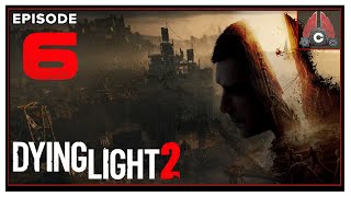 CohhCarnage Plays Dying Light 2 Thanks Techlands For The Early Key  Episode 6 [upl. by Gussy]