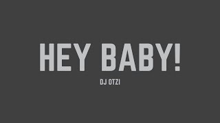 DJ Ötzi  Hey Baby Lyrics [upl. by Tsuda382]