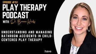 Understanding and Managing Bathroom Accidents in ChildCentered Play Therapy [upl. by Leoine288]