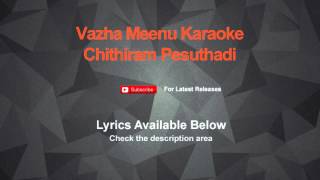 Vazha Meenu Karaoke Chithiram Pesuthadi Karaoke [upl. by Grail394]