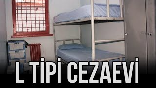 L Tipi Cezaevinde Kimler Yatar  L Tipi Cezaevlerinin Özellikleri [upl. by Suter]