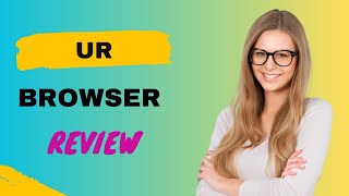 UR Browser Review [upl. by Kathlin]