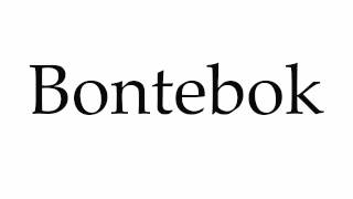 How to Pronounce Bontebok [upl. by Ventre]