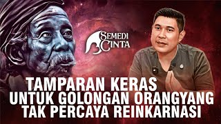 TAMPARAN KERAS UNTUK GOLONGAN ORANG YSNG TAK PERCAYA REINKARNASI  ABU MARLO [upl. by Dirrej189]