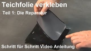 Teichfolie kleben Anleitung  Wie Sie Teichfolie verkleben  Teil 1 Die Reparatur Folie reparieren [upl. by Velvet]