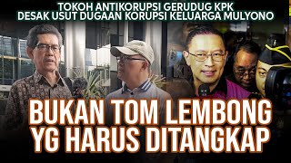 BUKAN TOM LEMBONG DUGAAN KORUPSI KELUARGA MULYONO YANG HARUS DIUSUT MARWAN BATUBARA amp OM LIEM [upl. by Gambell]