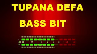 BIT BASS TUPANA DEFF Project 2024 [upl. by Pineda]