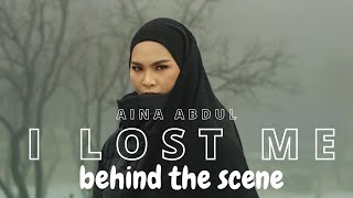 Aina Abdul  I LOST ME Behind The Scene  OMV [upl. by Katerina]