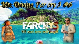 Mr Divine Far cry 3 lets play 6 [upl. by Zurheide272]